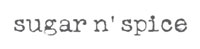 Sugar n' Spice - Oneirokosmos